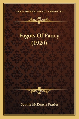 Fagots Of Fancy (1920) 1163880124 Book Cover