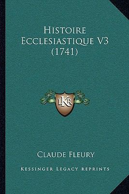 Histoire Ecclesiastique V3 (1741) [French] 1169137717 Book Cover