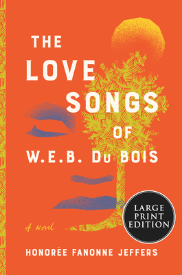 The Love Songs of W.E.B. Du Bois [Large Print] 0063090619 Book Cover