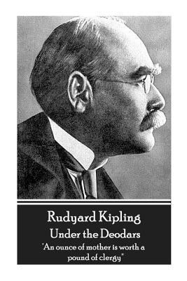 Rudyard Kipling - Under the Deodars: 'An ounce ... 178780044X Book Cover