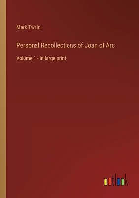 Personal Recollections of Joan of Arc: Volume 1... 3368323784 Book Cover