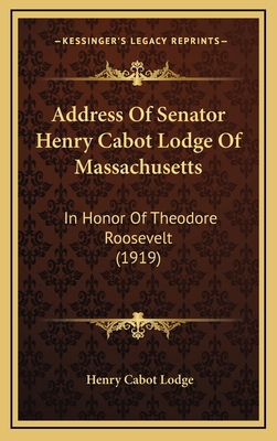 Address Of Senator Henry Cabot Lodge Of Massach... 1168760348 Book Cover