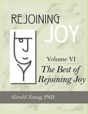 Rejoining Joy: Volume 6 The Best of Rejoining Joy 1897478089 Book Cover