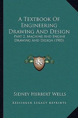 A Textbook Of Engineering Drawing And Design: P... 116455347X Book Cover