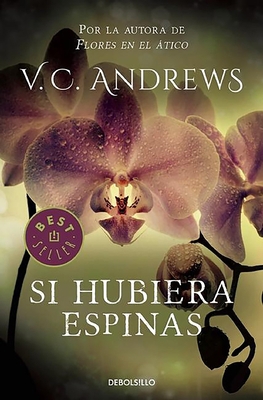 Si Hubiera Espinas / If There Be Thorns [Spanish] 8497596749 Book Cover