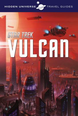 Hidden Universe Travel Guide: Star Trek: Vulcan 1785654365 Book Cover