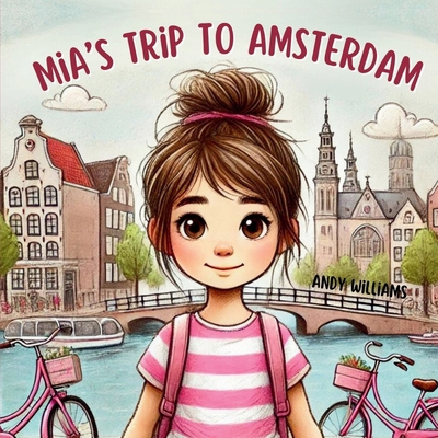 Mia's Trip to Amsterdam            Book Cover