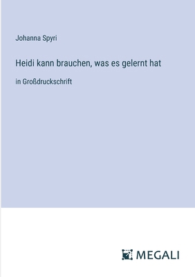 Heidi kann brauchen, was es gelernt hat: in Gro... [German] 3387067321 Book Cover