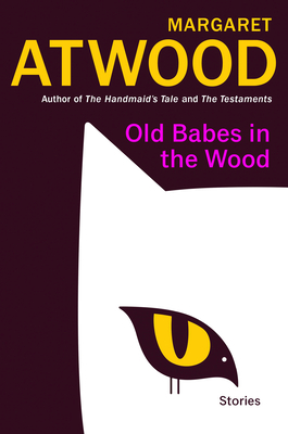Old Babes in the Wood: Stories 0385549075 Book Cover
