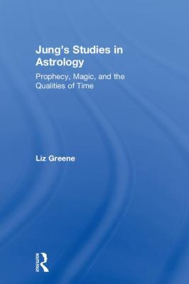 Jung's Studies in Astrology: Prophecy, Magic, a... 1138289116 Book Cover