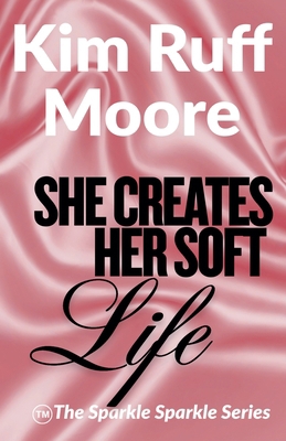 She Creates Her Soft Life B0GF9N73QL Book Cover
