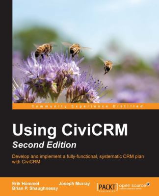 Using CiviCRM, Second Edition 1783281456 Book Cover