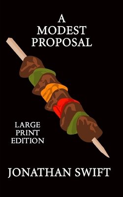 A Modest Proposal: Large Print Edition [Large Print] B085RV589D Book Cover