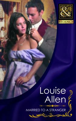 Married to a Stranger. Louise Allen B005M4SDJ4 Book Cover