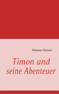 Timon Und Seine Abenteuer [German] 3842364849 Book Cover