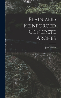 Plain and Reinforced Concrete Arches 1016135637 Book Cover