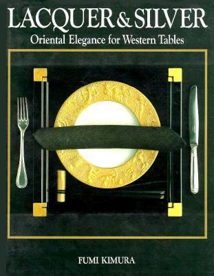 Lacquer & Silver: Oriental Elegance for Western... 4770015771 Book Cover