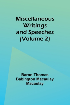 Miscellaneous Writings and Speeches (Volume 2) 9357390154 Book Cover