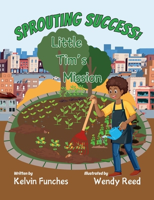 Sprouting Success: Little Tim's Mission 1304271471 Book Cover