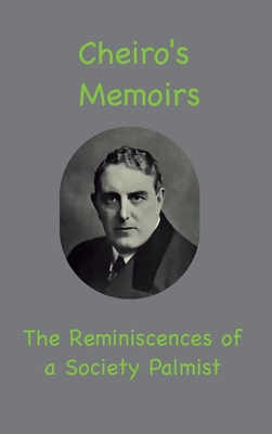 Cheiro's Memoirs: The Reminiscences of a Societ... 1957990031 Book Cover