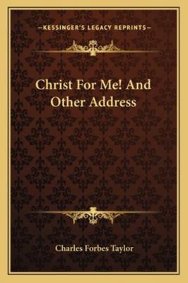 Christ For Me! And Other Address 1163195049 Book Cover