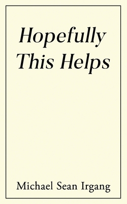 Hopefully This Helps B0CRT5NWBZ Book Cover