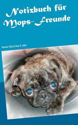 Notizbuch für Mops-Freunde [German] 3739240318 Book Cover