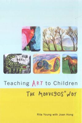 Teaching Art to Children: The Marvegos Way 1424340098 Book Cover