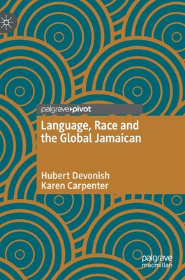 Language, Race and the Global Jamaican 3030457478 Book Cover