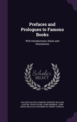 Prefaces and Prologues to Famous Books: With In... 1341219127 Book Cover