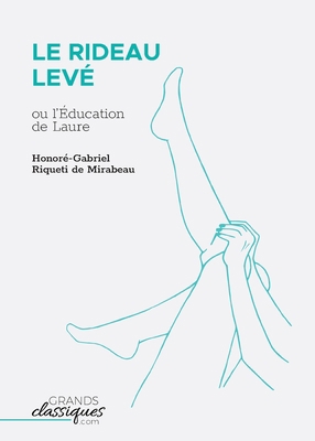 Le Rideau levé: ou l'Éducation de Laure [French] 2512008916 Book Cover