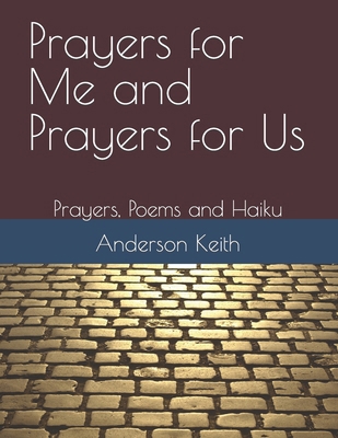 Prayers for Me and Prayers for Us: Prayers, Poe... B0CXJLQX35 Book Cover