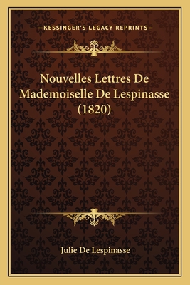 Nouvelles Lettres De Mademoiselle De Lespinasse... [French] 1167635965 Book Cover