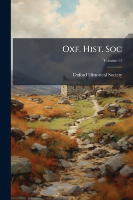 Oxf. Hist. Soc; Volume 11 127337276X Book Cover