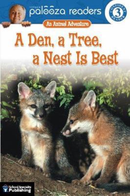 A Den, a Tree, a Nest Is Best: An Animal Adventure 0769642632 Book Cover