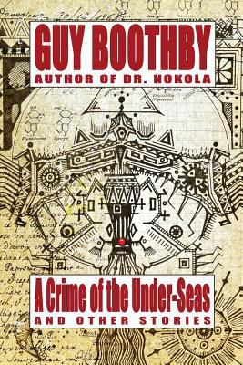 A Crime of the Under-Seas and Other Stories 1434442209 Book Cover