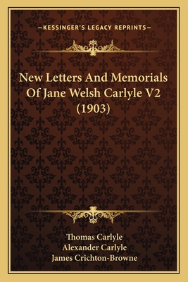 New Letters And Memorials Of Jane Welsh Carlyle... 116403832X Book Cover