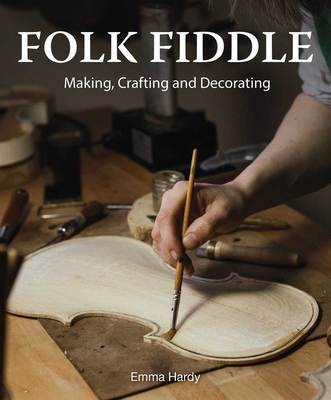 Folk Fiddle: Making, Crafting and Decorating 0719846722 Book Cover