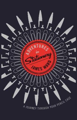 Adventures in Stationery: A Journey Through You... 1846686156 Book Cover
