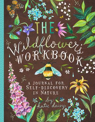 The Wildflower's Workbook: A Journal for Self-D... 1452161224 Book Cover