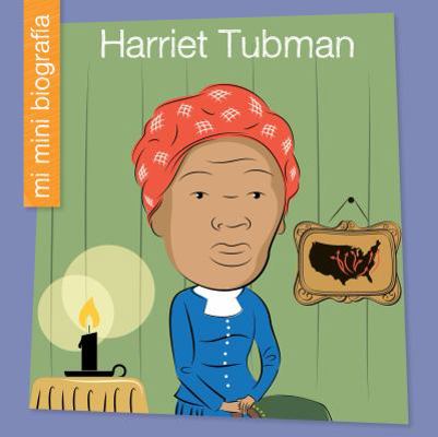Harriet Tubman = Harriet Tubman [Spanish] 1534133178 Book Cover