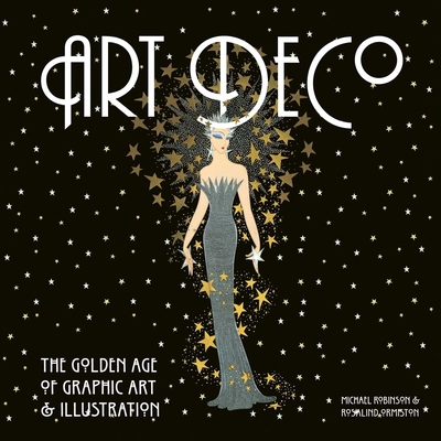 Art Deco: The Golden Age of Graphic Art & Illus... 1847862799 Book Cover