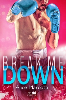 Break Me Down [Italian] B09H957FQW Book Cover
