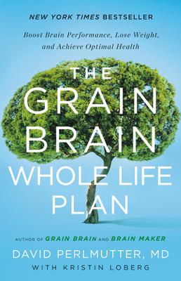 The Grain Brain Whole Life Plan: Boost Brain Pe... [Large Print] 0316464295 Book Cover