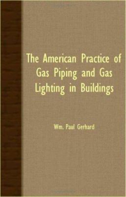 The American Practice of Gas Piping and Gas Lig... 1406716189 Book Cover