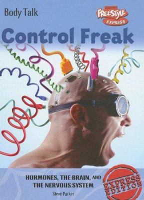 Control Freak: Hormones, the Brain, and the Ner... 1410926591 Book Cover