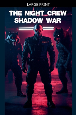 The Night Crew: Shadow War [Large Print] B0GTBVX1G4 Book Cover