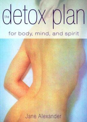 The Detox Plan for Body Mind & Spirit 1885203705 Book Cover