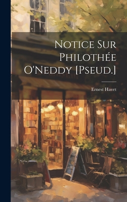Notice Sur Philothée O'Neddy [Pseud.] [French] 1020042788 Book Cover