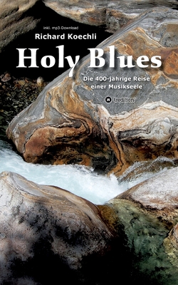 Holy Blues: Die 400-jährige Reise einer Musikseele [German] 3347427912 Book Cover